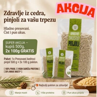 500g + 2x100g GRATIS Kedrovi pinjoli, delimično obezmašćeni